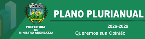 ELABORAÇÃO DO PLANO PLURIANUAL DE MINISTRO ANDREAZZA (PPA) 2026-2029